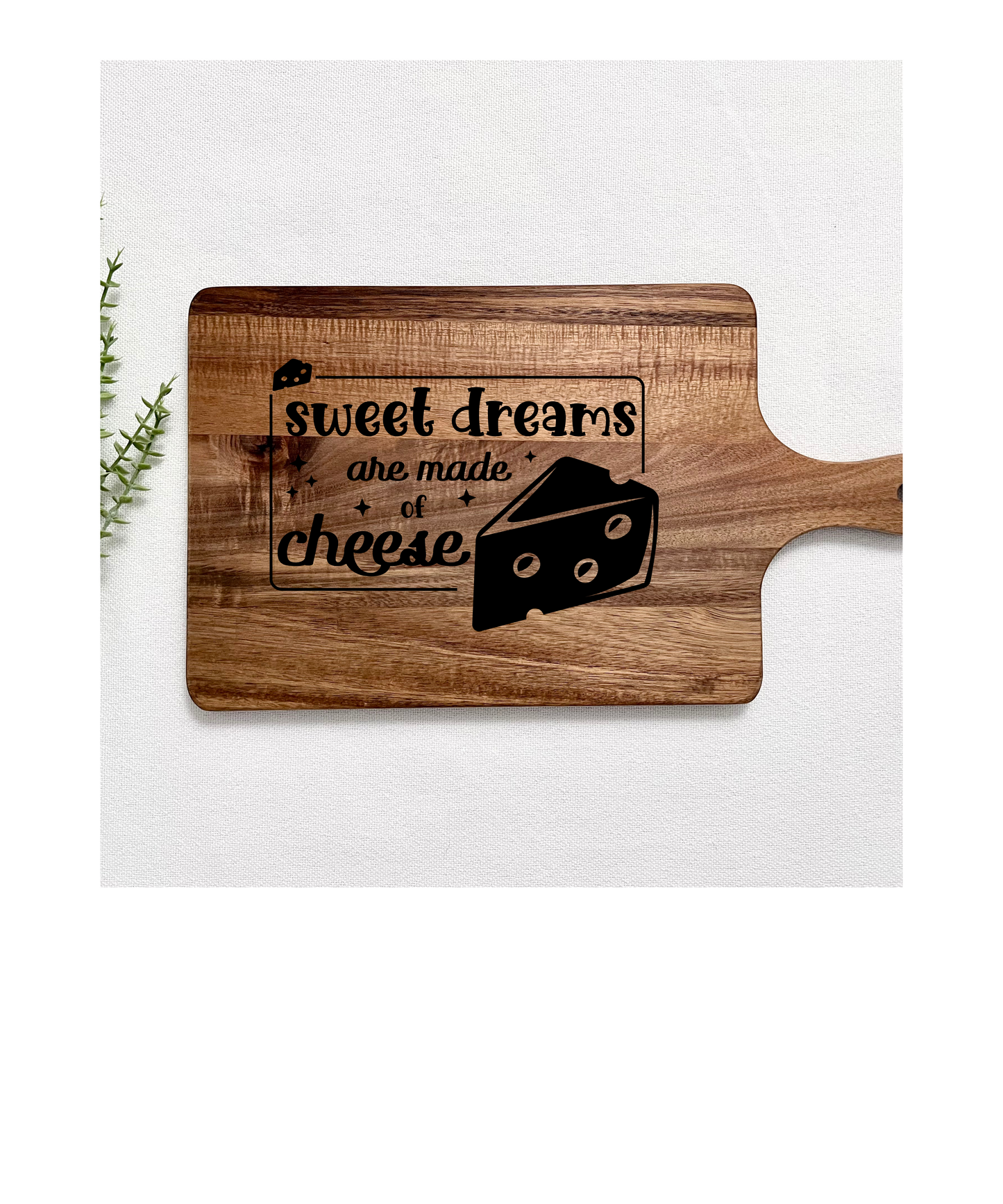 Sweet Dreams Are Made Of Cheese