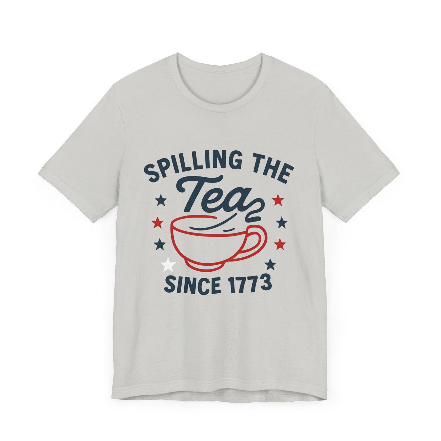 Revolutionary Tea Party Tee, Casual Unisex Shirt, Spilling the Tea Since 1773, Perfect for History Buffs, Ideal for Tea Lovers