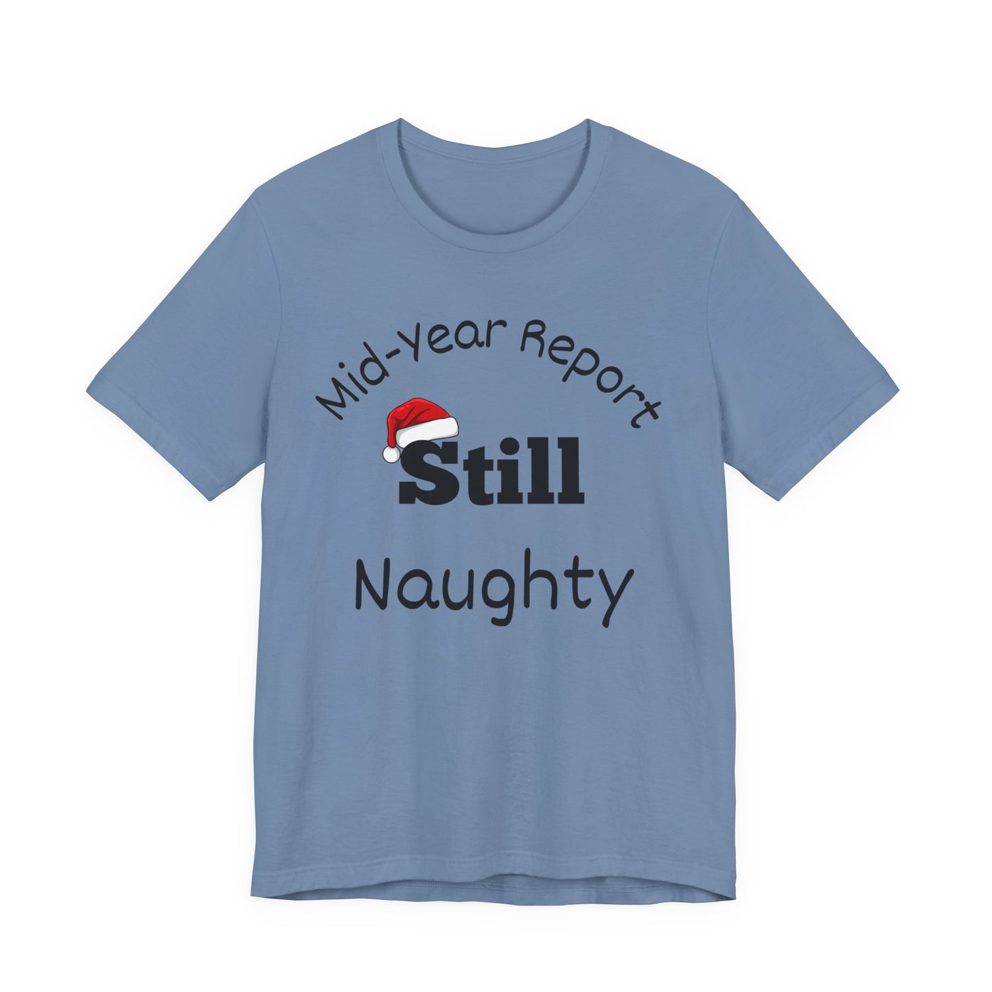 Christmas in July Unisex Tee - Mid-Year Report Still Naughty