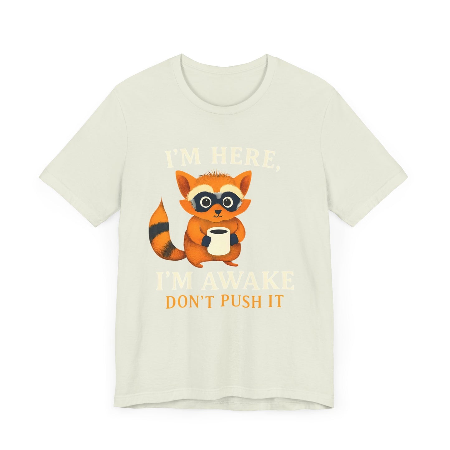 Funny Raccoon Tee, Cute Animal T-Shirt, Gift for Animal Lovers, Quirky Graphic Tee, Casual Wear, Perfect for Birthdays