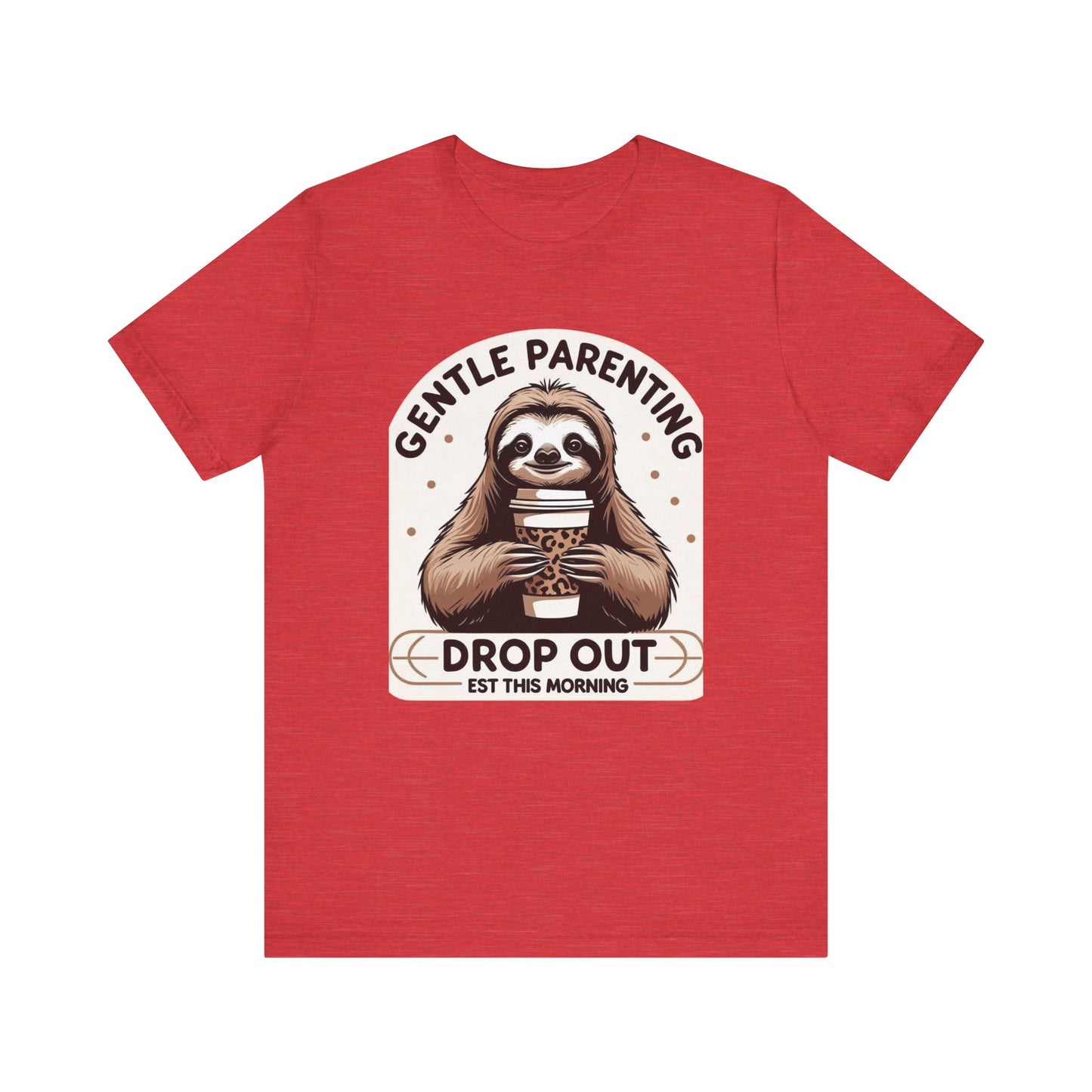 Gentle Parenting Sloth Tee, Unisex T-Shirt for Parents,  Gentle Parent Humor Shirt, Funny Parenting Apparel, Parenting Gift
