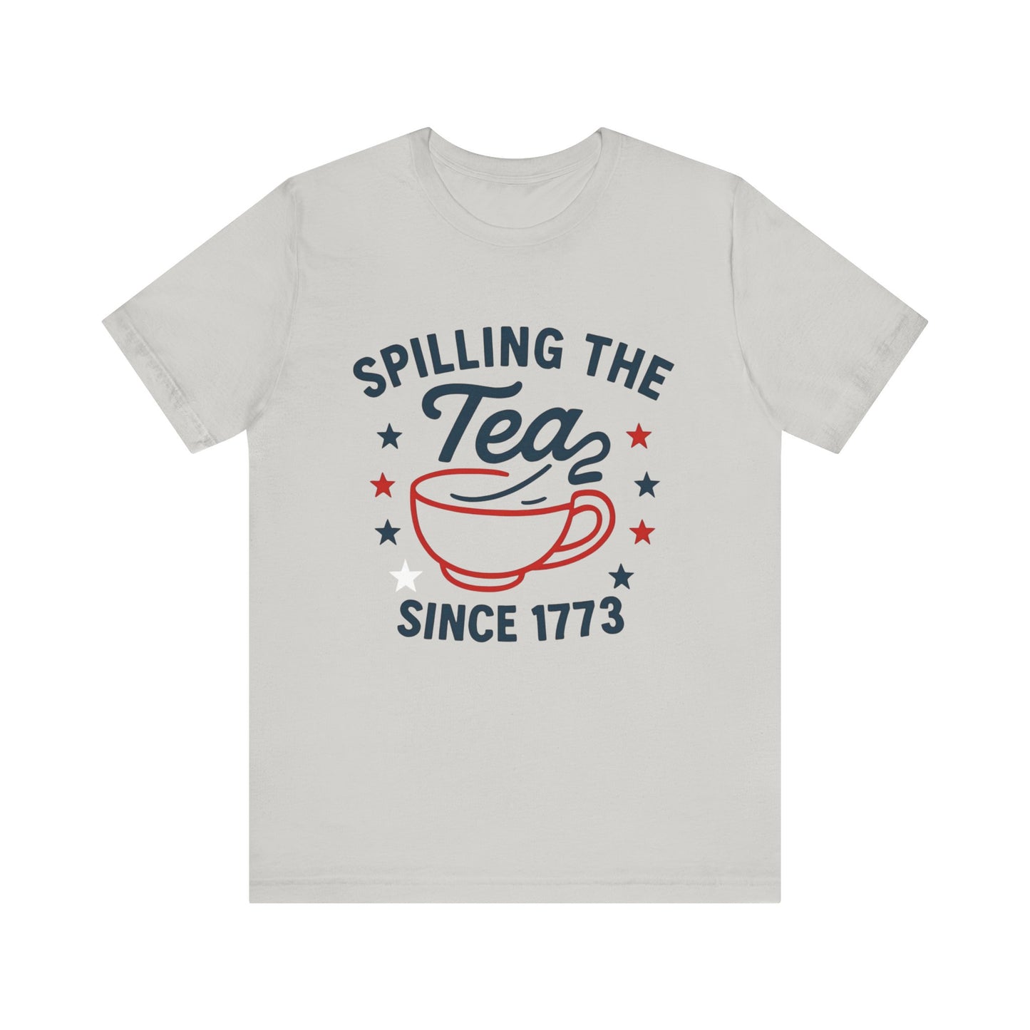 Revolutionary Tea Party Tee, Casual Unisex Shirt, Spilling the Tea Since 1773, Perfect for History Buffs, Ideal for Tea Lovers