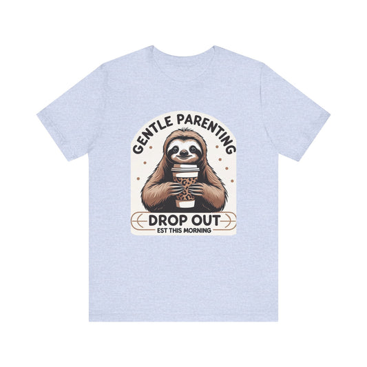 Gentle Parenting Sloth Tee, Unisex T-Shirt for Parents,  Gentle Parent Humor Shirt, Funny Parenting Apparel, Parenting Gift
