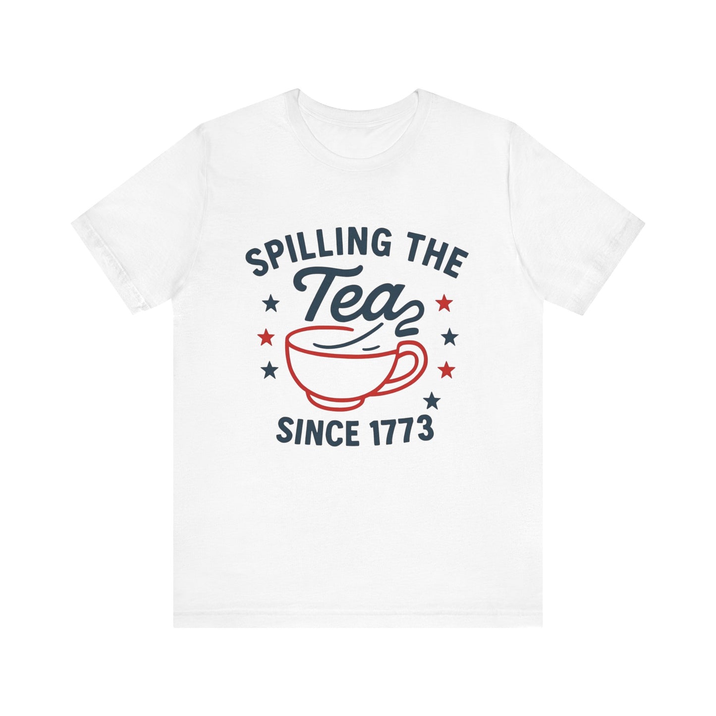 Revolutionary Tea Party Tee, Casual Unisex Shirt, Spilling the Tea Since 1773, Perfect for History Buffs, Ideal for Tea Lovers