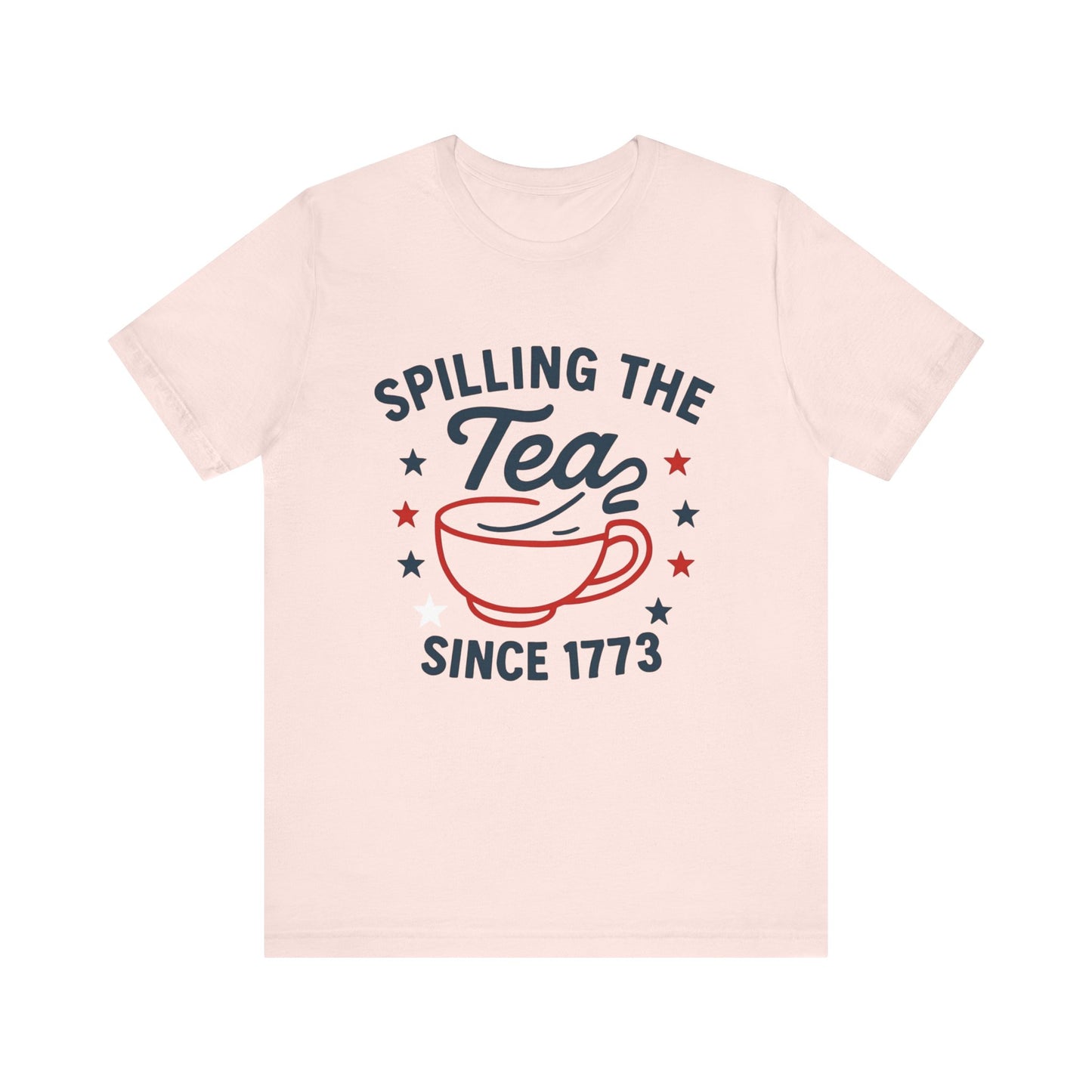 Revolutionary Tea Party Tee, Casual Unisex Shirt, Spilling the Tea Since 1773, Perfect for History Buffs, Ideal for Tea Lovers