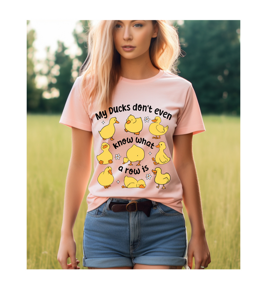 Funny Duck T-Shirt | My Ducks Don't Even Know What a Row Is, Cute Animal Tee, Gift for Duck Lovers, Casual Wear, Humorous Apparel