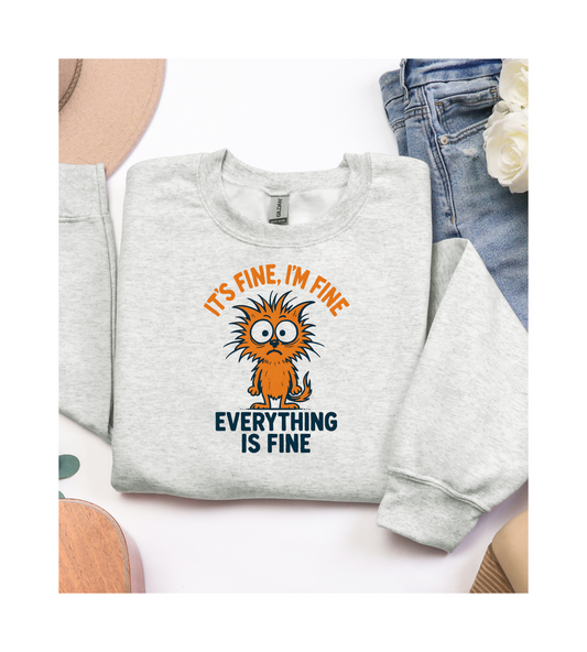 Crewneck Sweatshirt - 'It's Fine, I'm Fine, Everything is Fine' Design