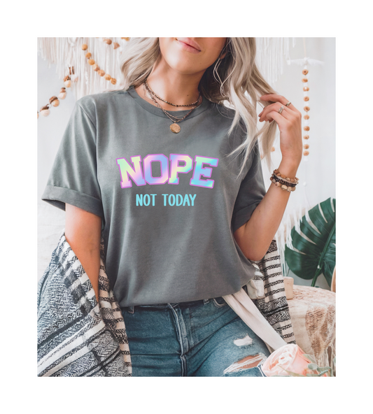 Nope, Not Today Unisex Garment-Dyed T-Shirt | Funny Tee for Relaxing Days, Gift for Friends, Casual Wear, Affirmation Shirt
