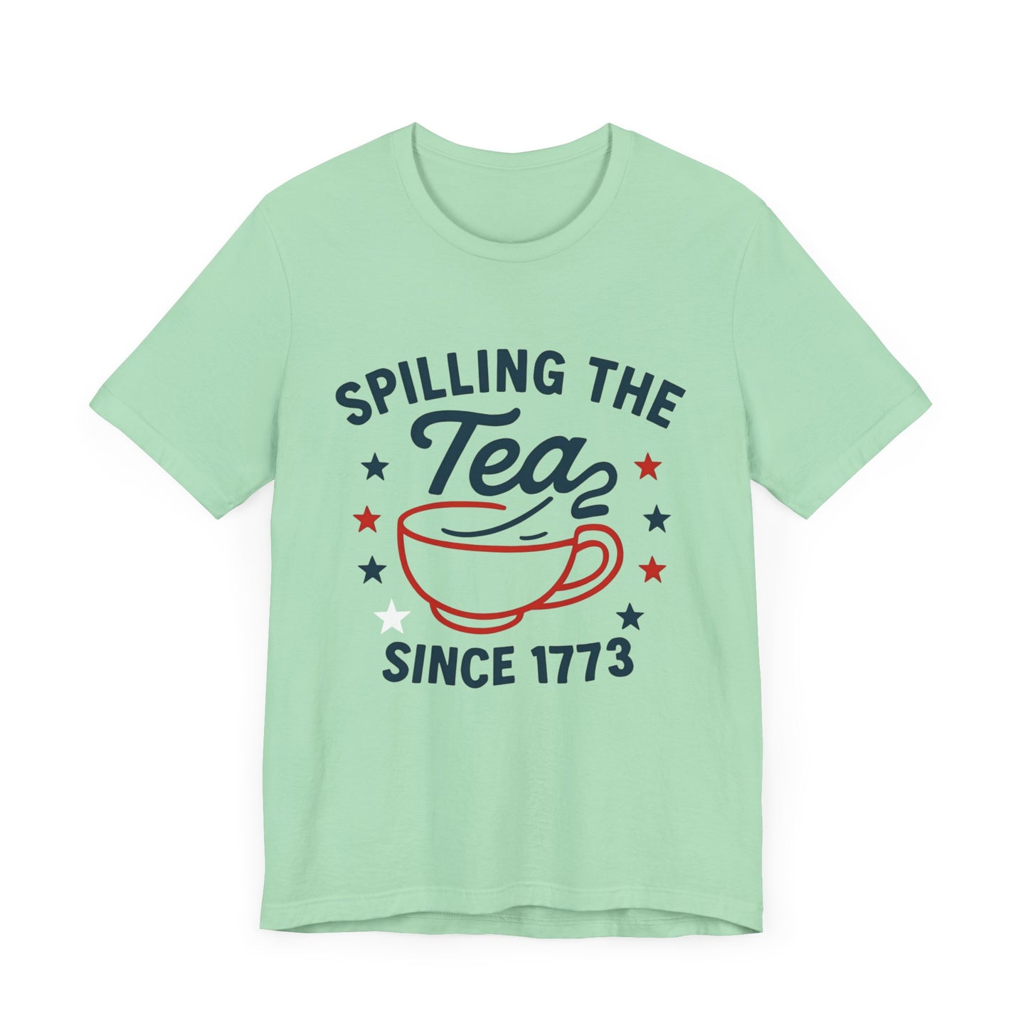 Revolutionary Tea Party Tee, Casual Unisex Shirt, Spilling the Tea Since 1773, Perfect for History Buffs, Ideal for Tea Lovers