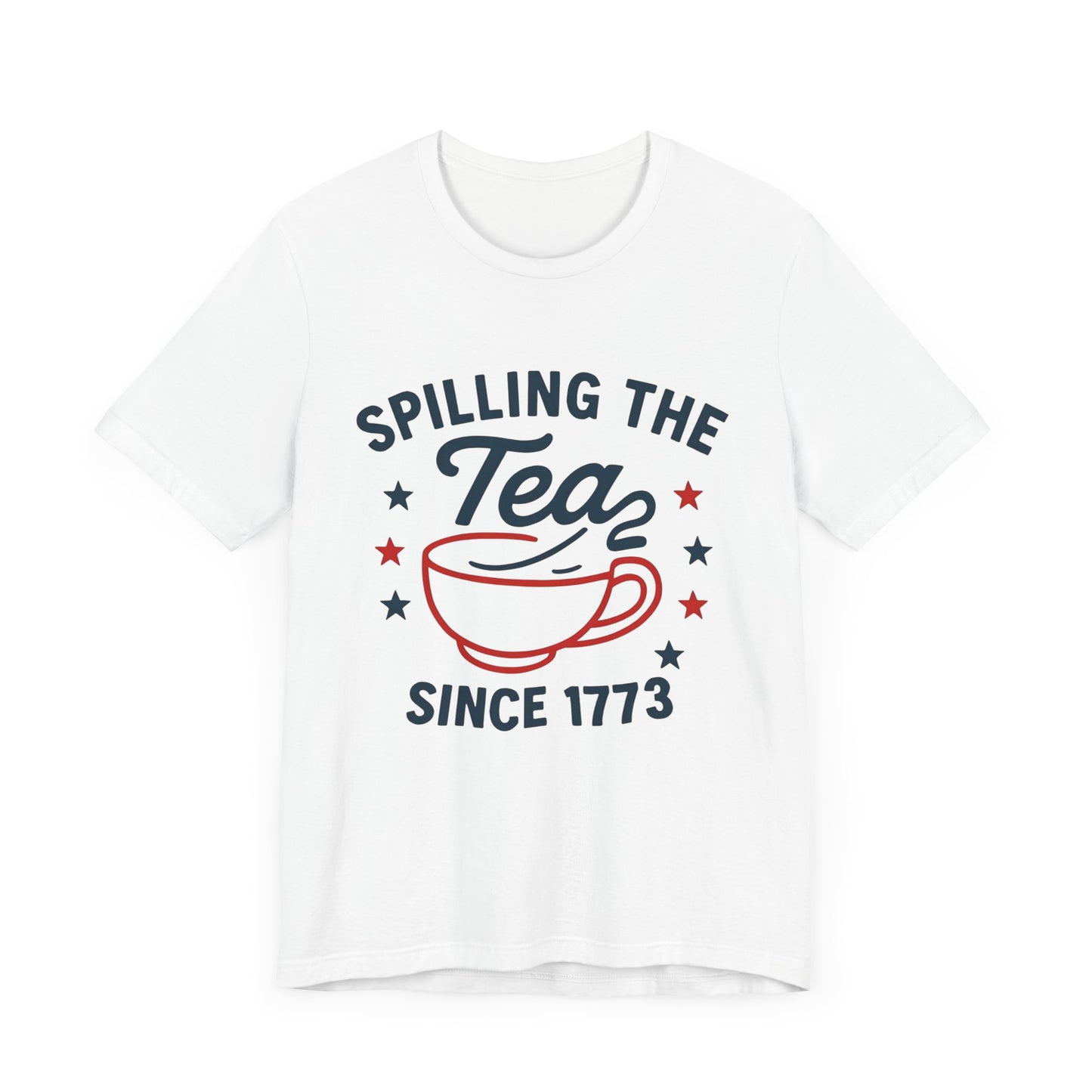 Revolutionary Tea Party Tee, Casual Unisex Shirt, Spilling the Tea Since 1773, Perfect for History Buffs, Ideal for Tea Lovers