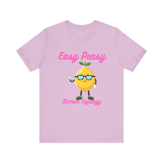 T-Shirt - Easy Peasy Lemon Squeezy Unisex Jersey Short Sleeve Tee
