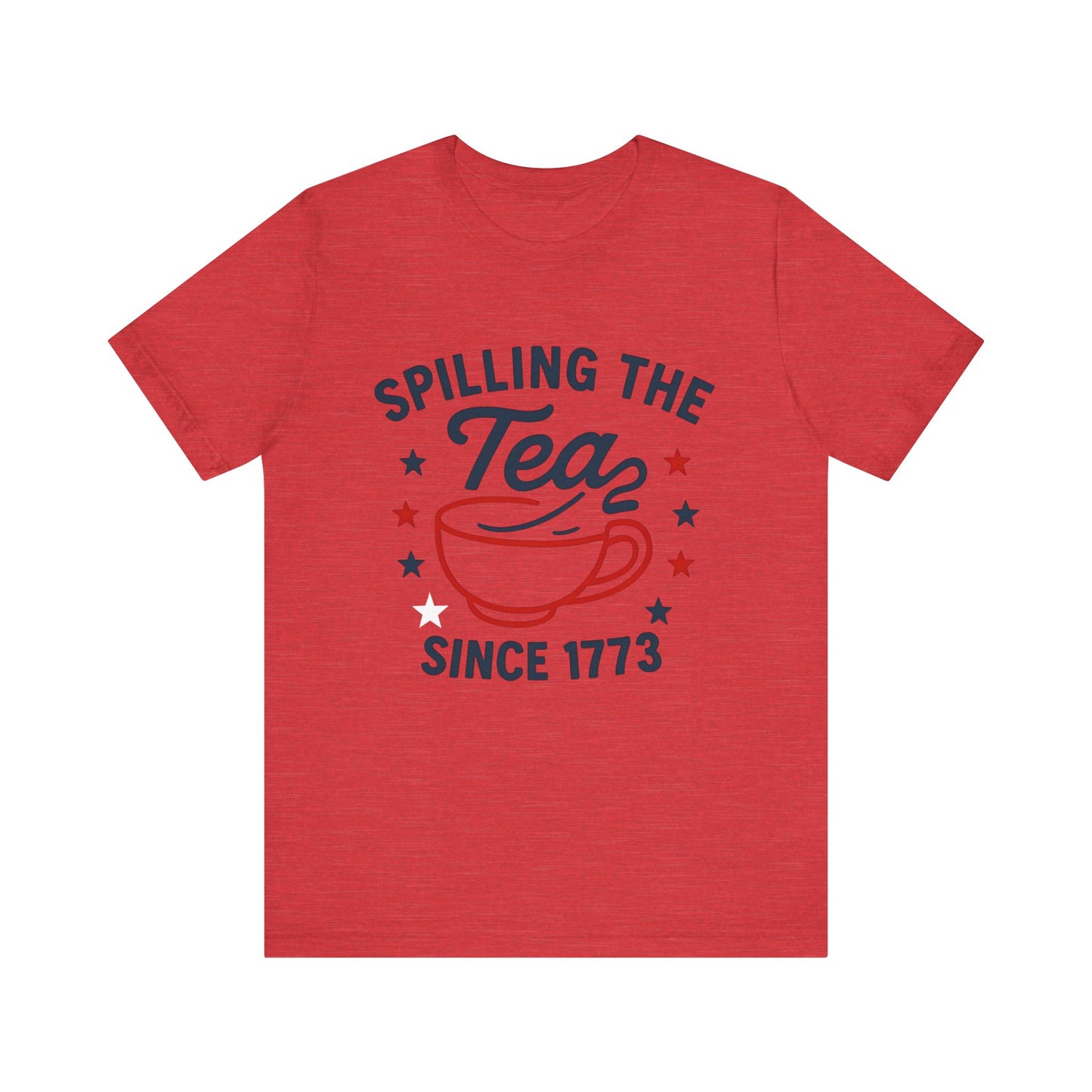 Revolutionary Tea Party Tee, Casual Unisex Shirt, Spilling the Tea Since 1773, Perfect for History Buffs, Ideal for Tea Lovers
