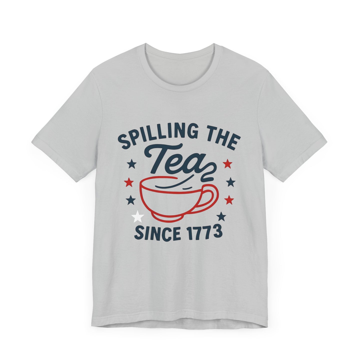 Revolutionary Tea Party Tee, Casual Unisex Shirt, Spilling the Tea Since 1773, Perfect for History Buffs, Ideal for Tea Lovers
