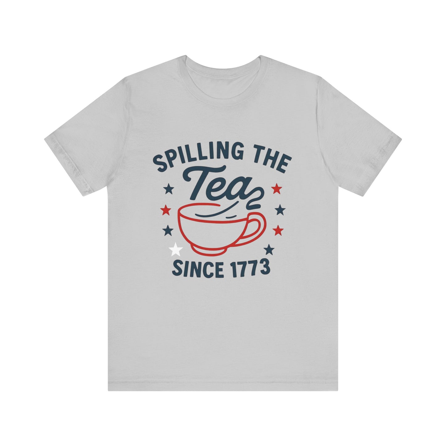 Revolutionary Tea Party Tee, Casual Unisex Shirt, Spilling the Tea Since 1773, Perfect for History Buffs, Ideal for Tea Lovers