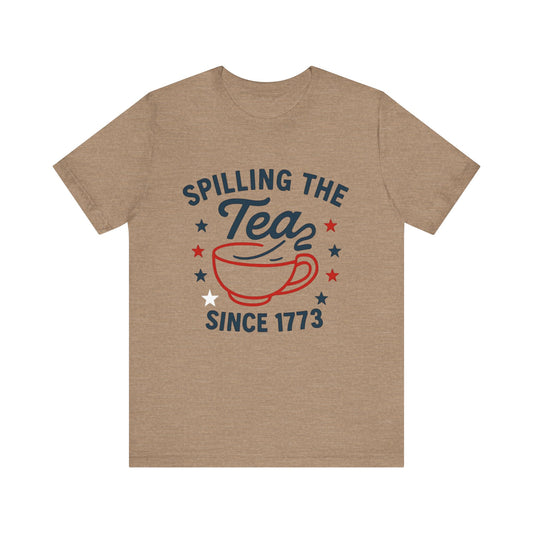 Revolutionary Tea Party Tee, Casual Unisex Shirt, Spilling the Tea Since 1773, Perfect for History Buffs, Ideal for Tea Lovers