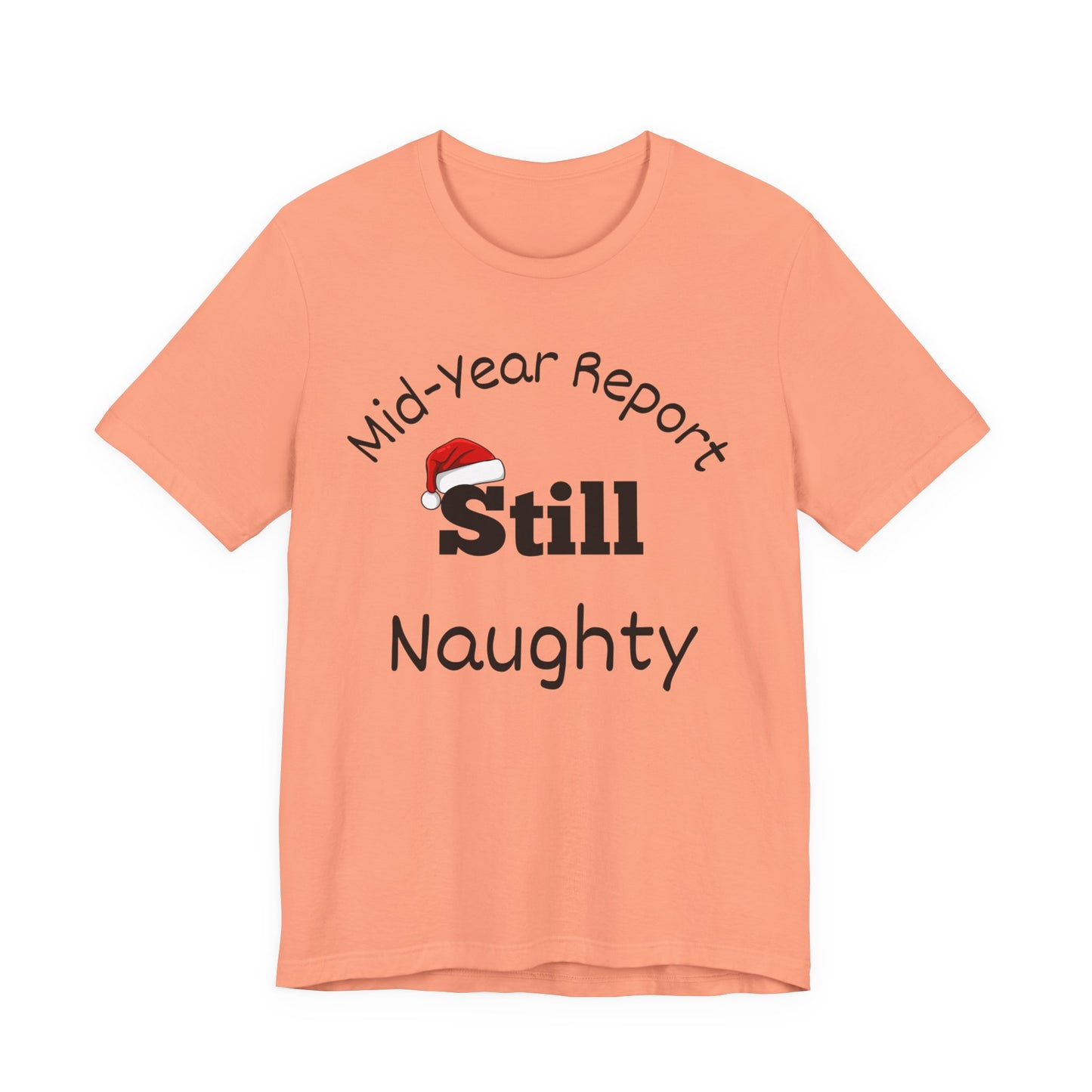Christmas in July Unisex Tee - Mid-Year Report Still Naughty