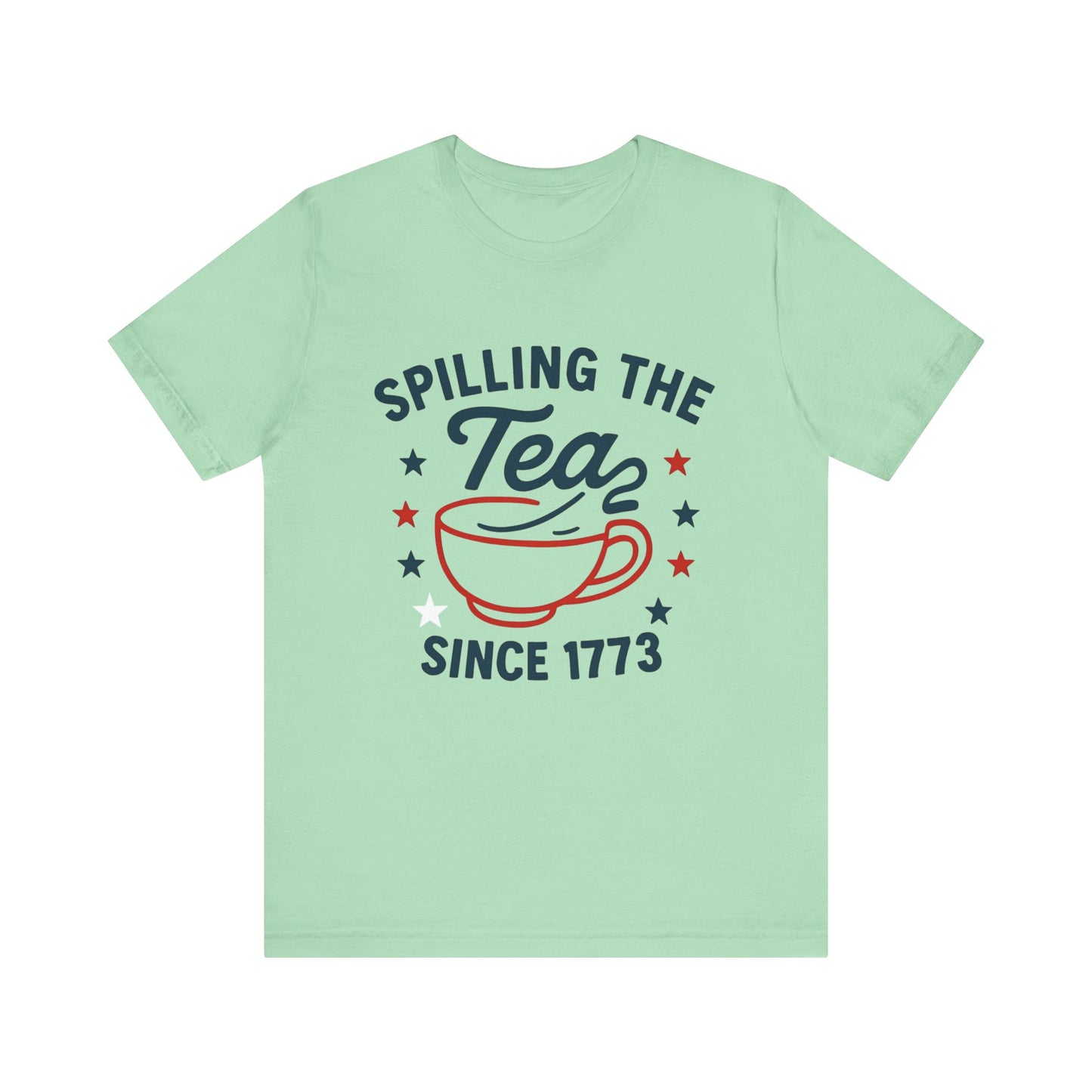 Revolutionary Tea Party Tee, Casual Unisex Shirt, Spilling the Tea Since 1773, Perfect for History Buffs, Ideal for Tea Lovers