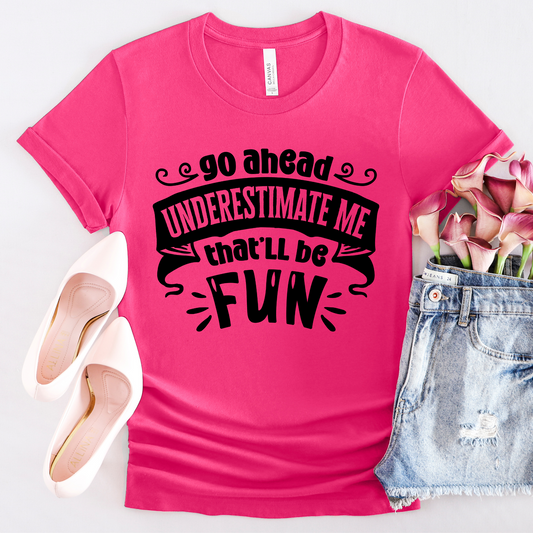 Go Ahead Underestimate Me