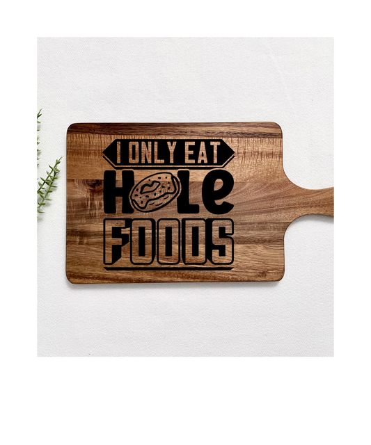 I only Eat  Hole Foods